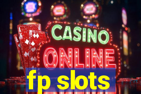 fp slots